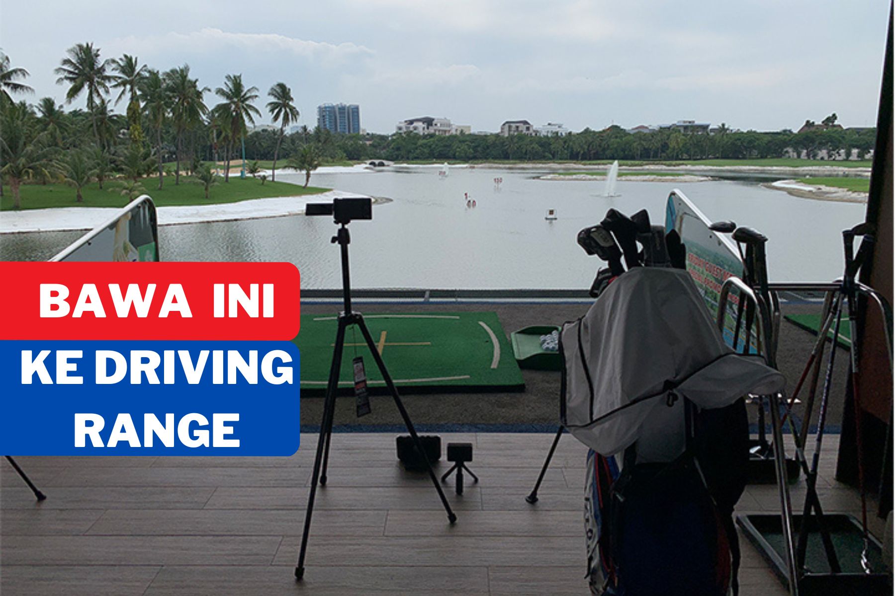 Tips 5 Hal yang perlu di bawa ke driving range golf